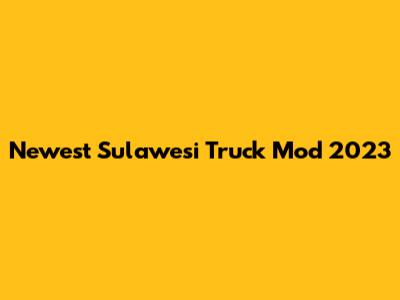 Newest Sulawesi Truck Mod 2023