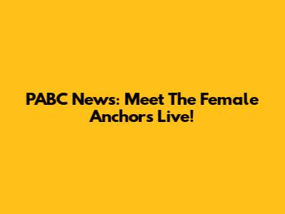 PABC News: Meet The Female Anchors Live!