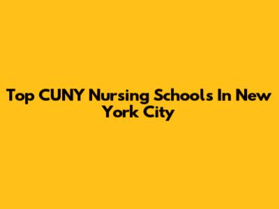Top CUNY Nursing Schools In New York City